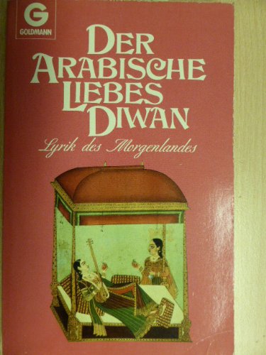Der arabische Liebesdiwan. Lyrik des Morgenlandes. Books