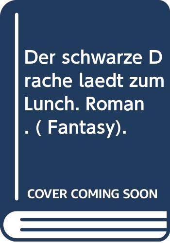 Der schwarze Drache lädt zum Lunch. Roman. ( Fantasy). Books