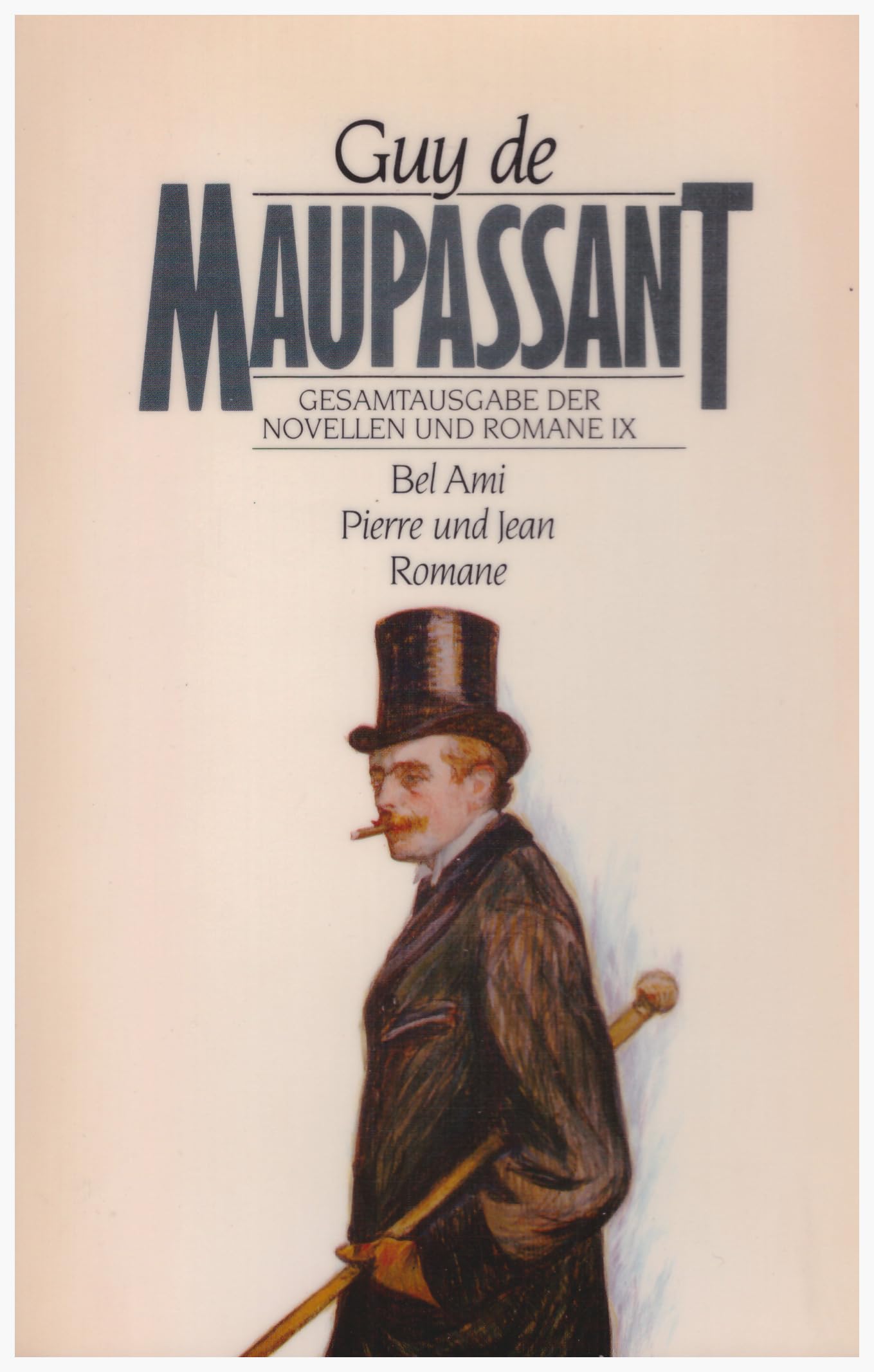 Bel Ami / Pierre und Jean. ( Gesamtausgabe der Novellem und Romane, 9). Classics