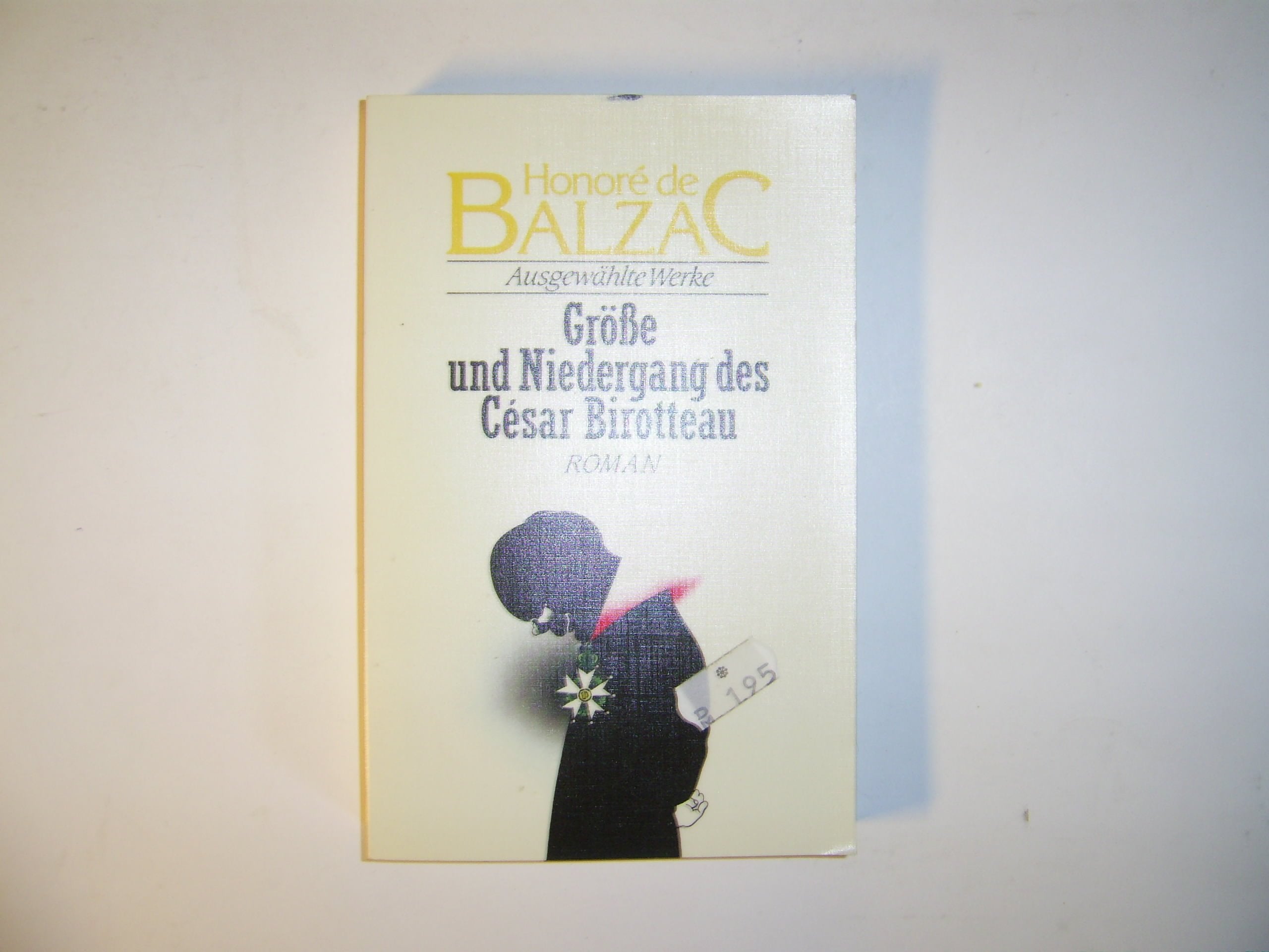 Größe und Niedergang des Cesar Birotteau. Roman. ( Ausgewählte Werke). Books