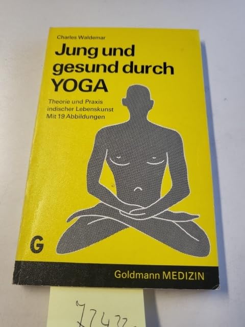 Jung und gesund durch YOGA - Theorie und Praxis indischer Lebenskunst Lifestyle