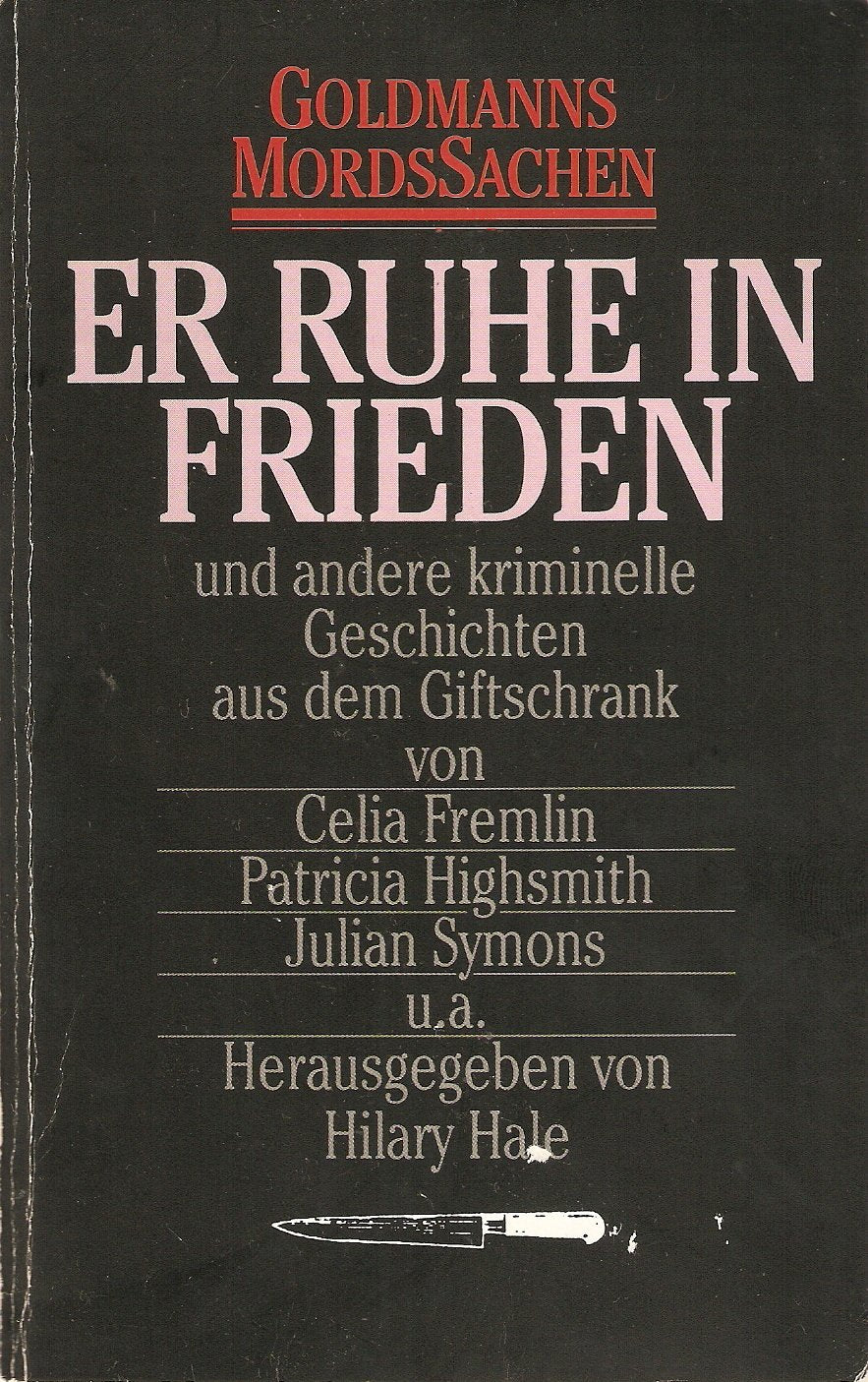 Goldmanns MordsSachen. Er ruhe in Frieden. Und andere kriminelle Geschichten aus dem Giftschrank. Crime & Thrillers