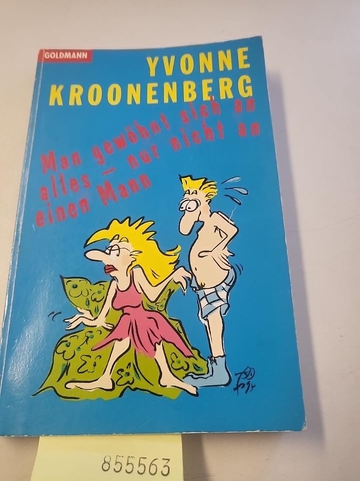 Man gewöhnt sich an alles, nur nicht an einen Mann Books