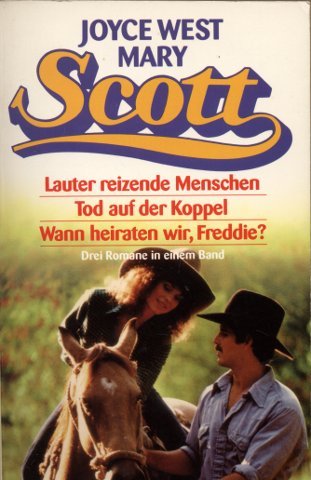 Lauter reizende Menschen; Tod auf der Koppel; Wann heiraten wir, Freddie Books