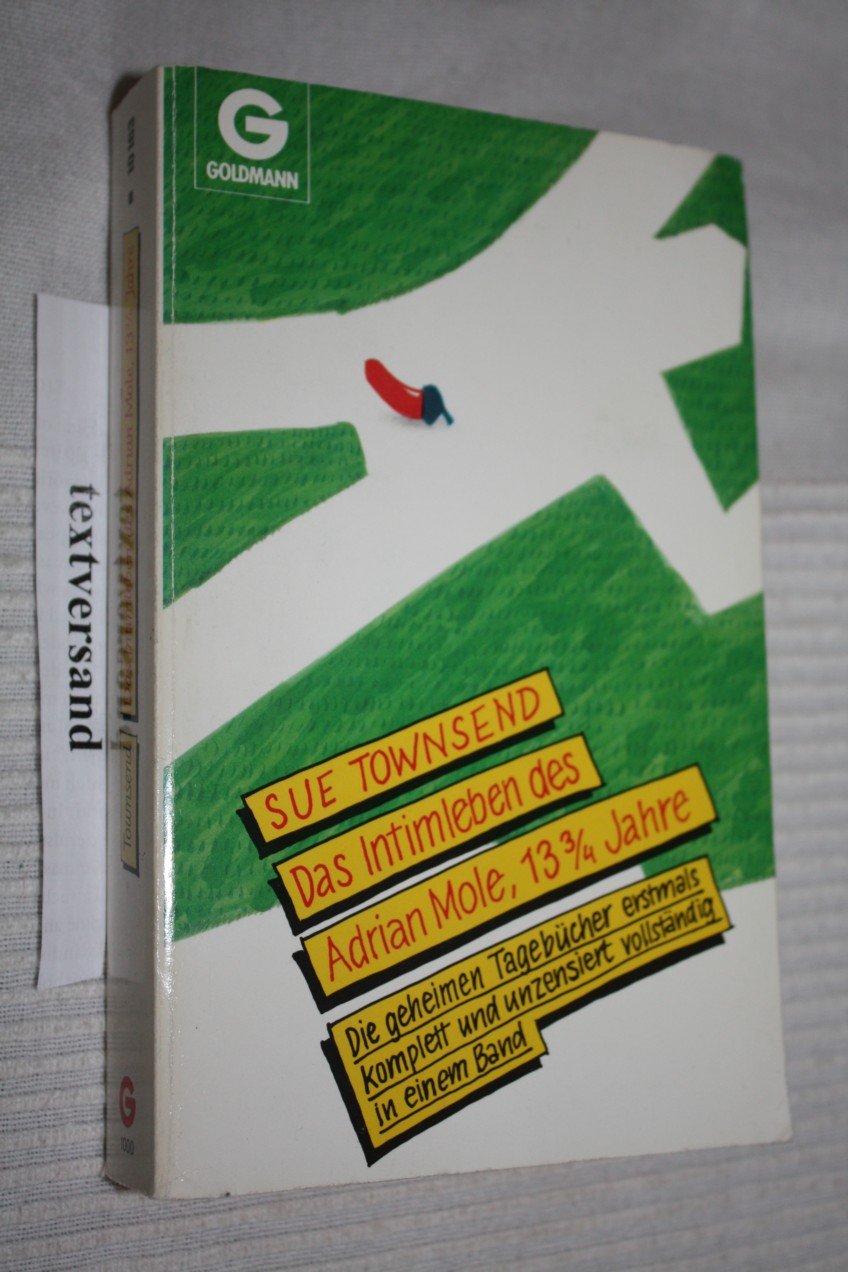 Das Intimleben des Adrian Mole, 13 3/4 Jahre alt: d. geheimen Tagebücher erstmals komplett u. unzensiert, vollst. in 1 Bd Novels & Short Stories