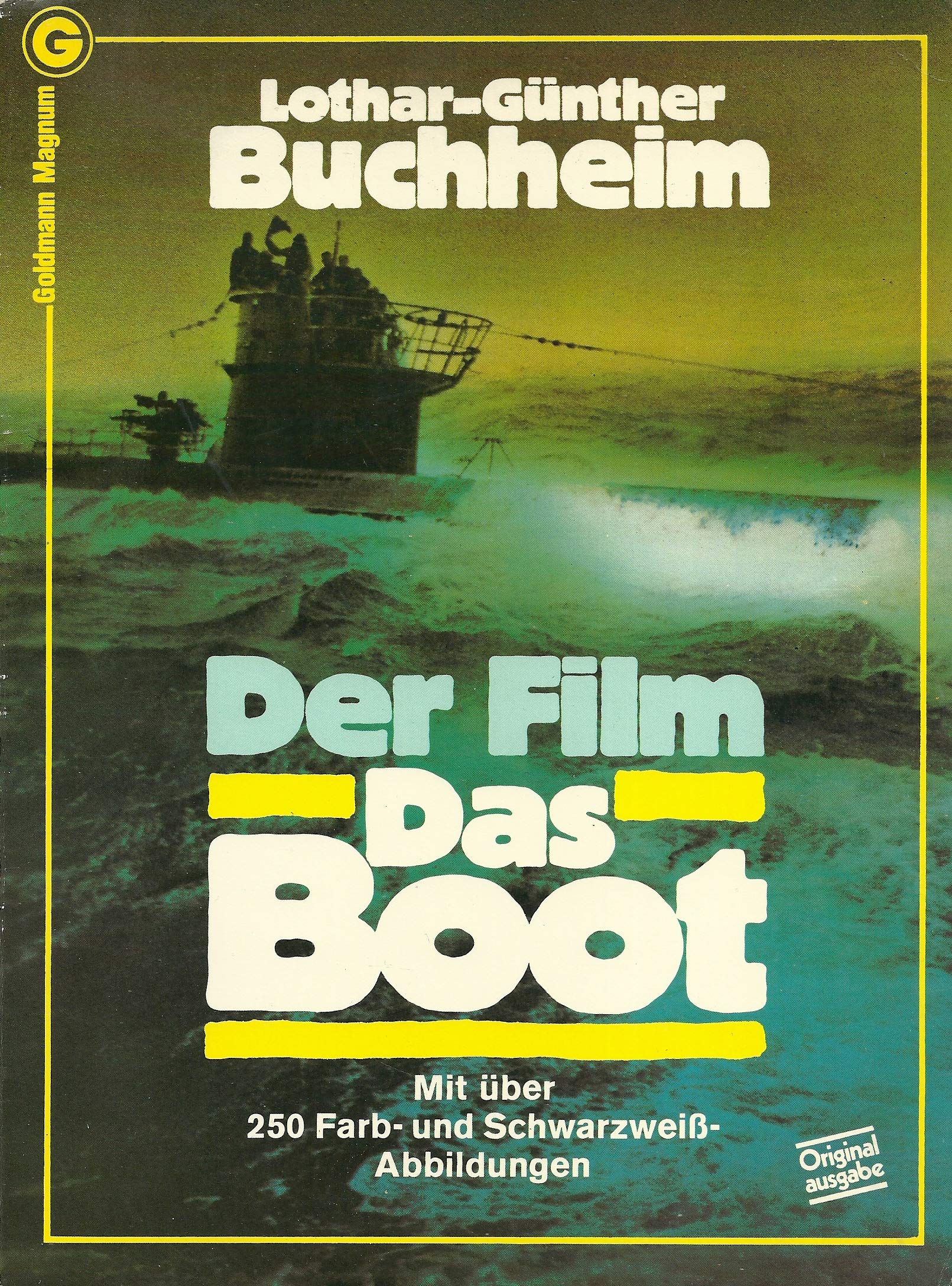 Der Film 'Das Boot'. Sonderausgabe. Ein Journal ( Goldmann Magnum). Film, Art & Culture