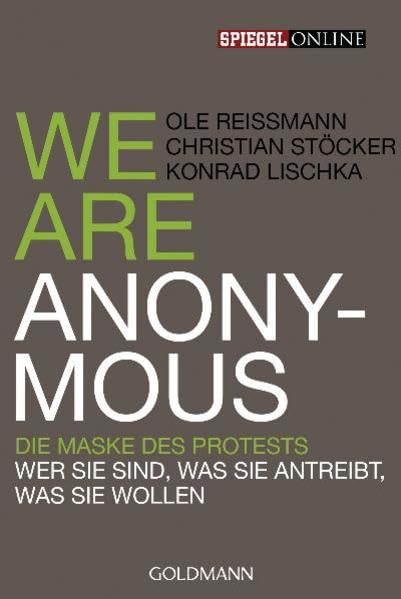 We are Anonymous: Die Maske des Protests - Wer sie sind, was sie antreibt, was sie wollen Politics & History