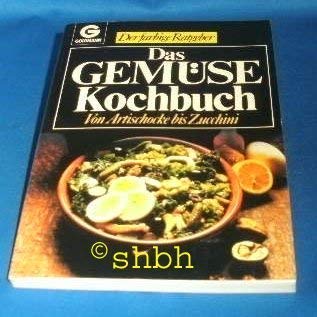 Das Gemüsekochbuch. Von Auberginen bis Zucchini. ( Der farbige Ratgeber). book