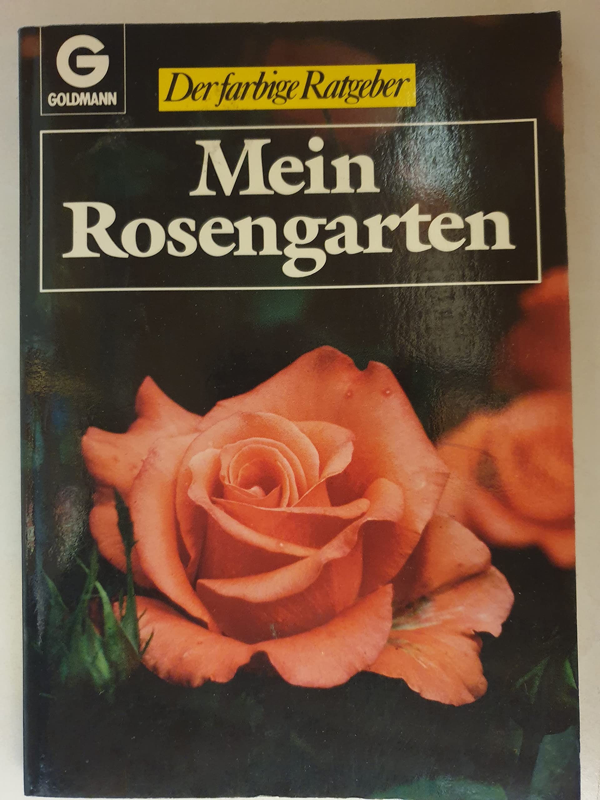 Mein Rosengarten. ( Der farbige Ratgeber). Self-help