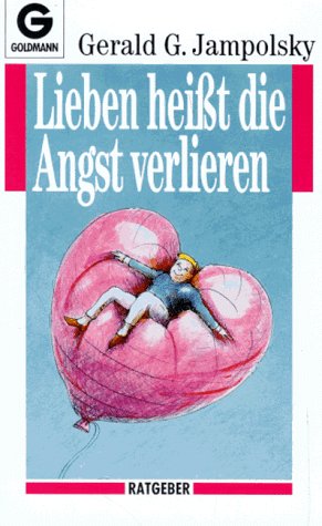 Lieben heißt, die Angst verlieren Psychology