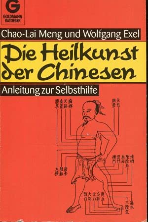 Die Heilkunst der Chinesen. Anleitung zur Selbsthilfe. ( Ratgeber). Self-help