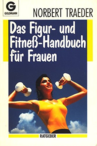 Das Figur- und Fitneß- Handbuch für Frauen Medicine