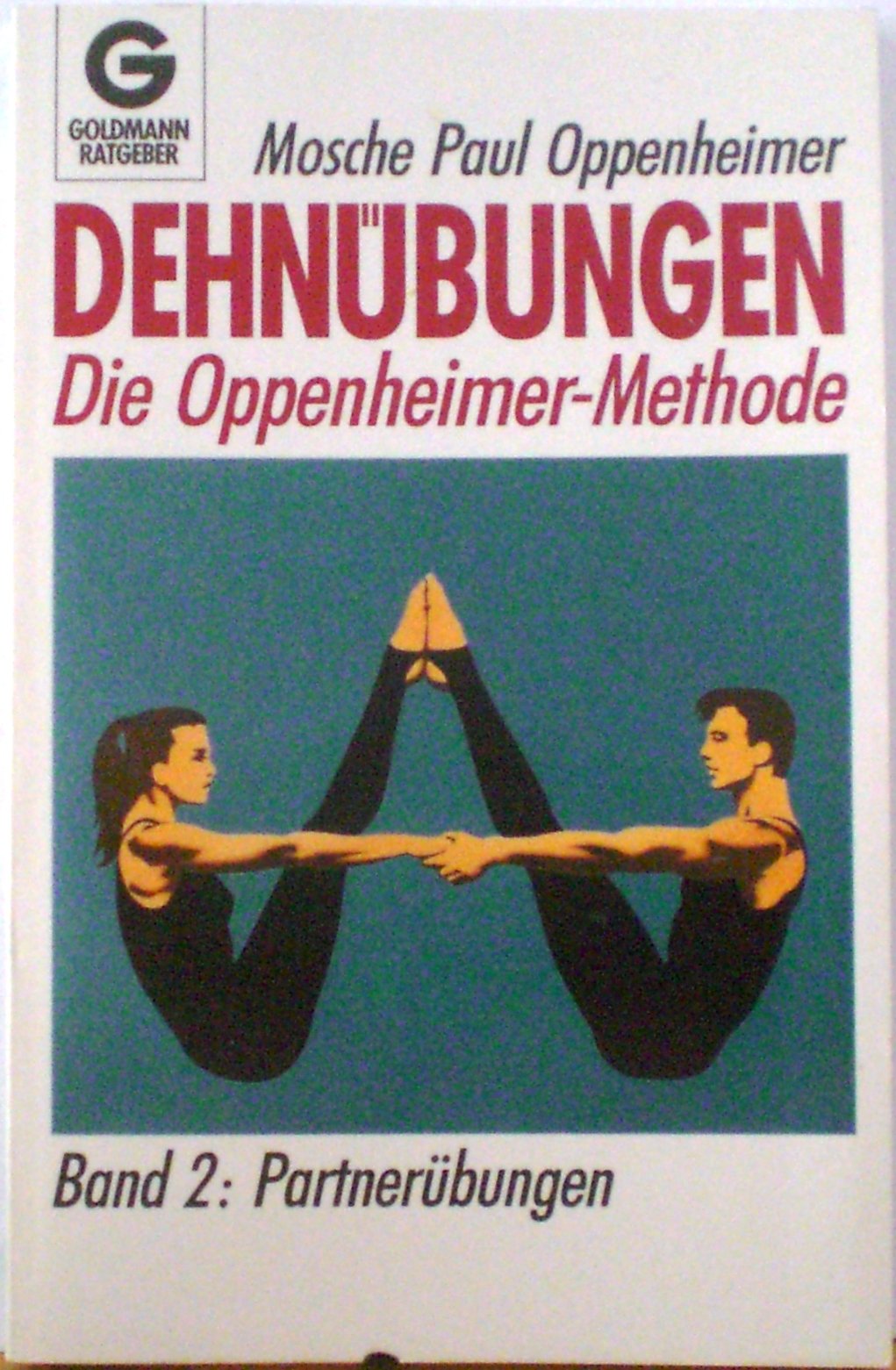 Dehnübungen. Partnerübungen. ( Die Oppenheimer- Methode, 2). (Goldmann Ratgeber). Self-help