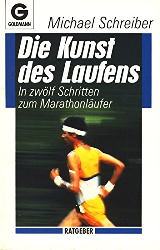 Die Kunst des Laufens. In zwölf Schritten zum Marathonläufer Professional & Reference Books