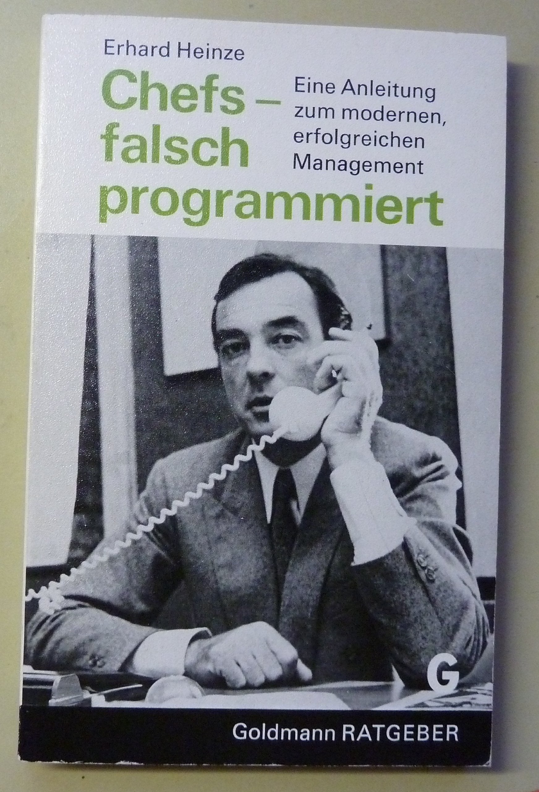 Chefs, falsch programmiert. Eine Anleitung zum modernen, erfolgreichen Management Books