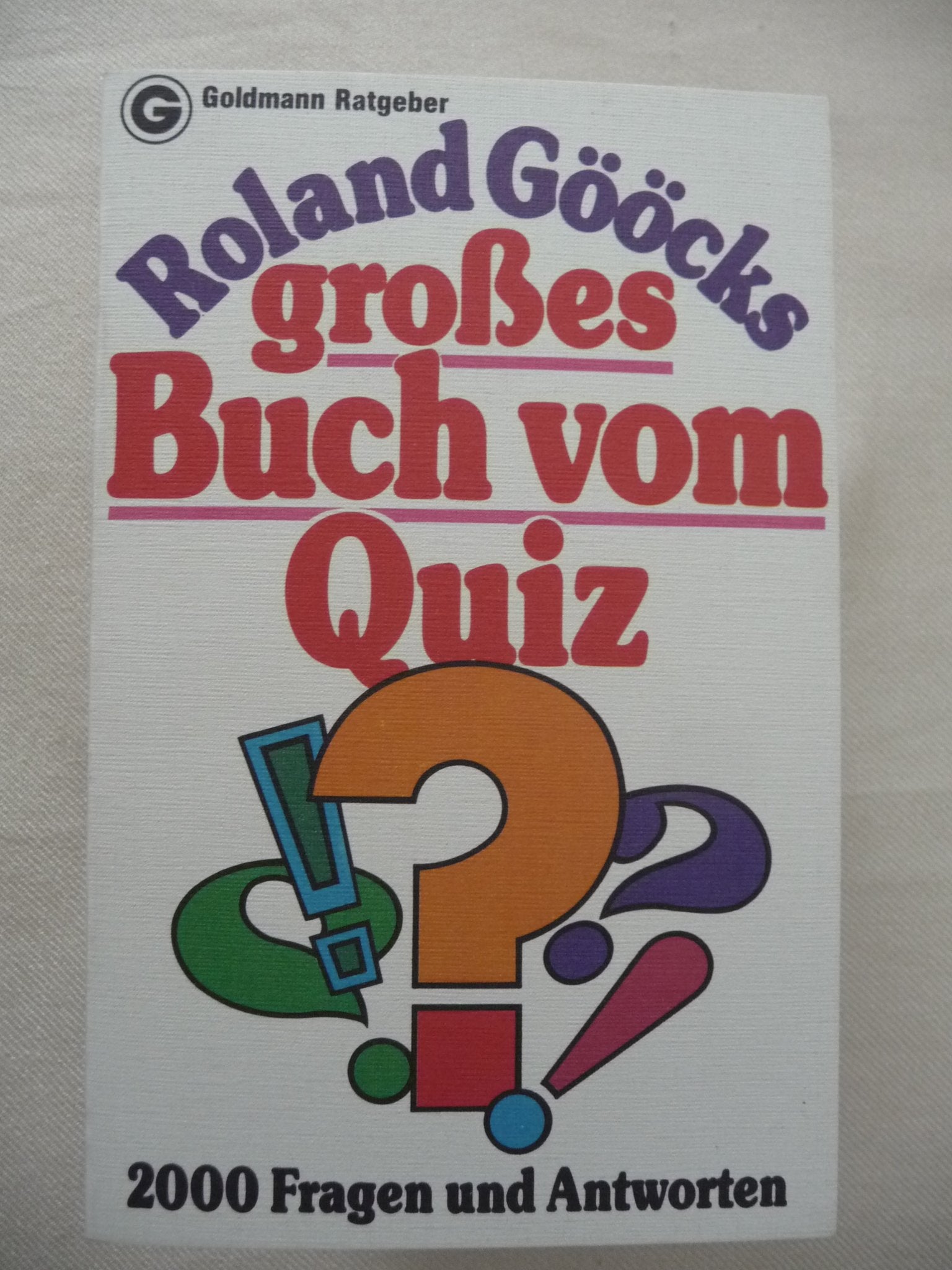 Roland Gööcks großes Buch vom Quiz. 2000 Fragen und Antworten Books