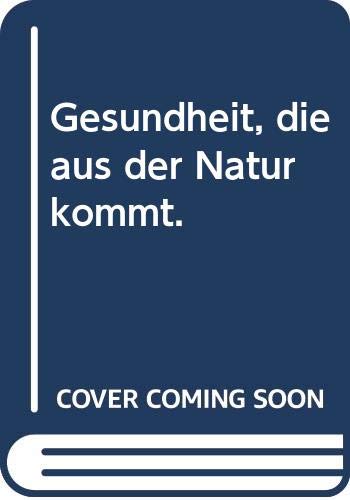 Gesundheit, die aus der Natur kommt. Medicine