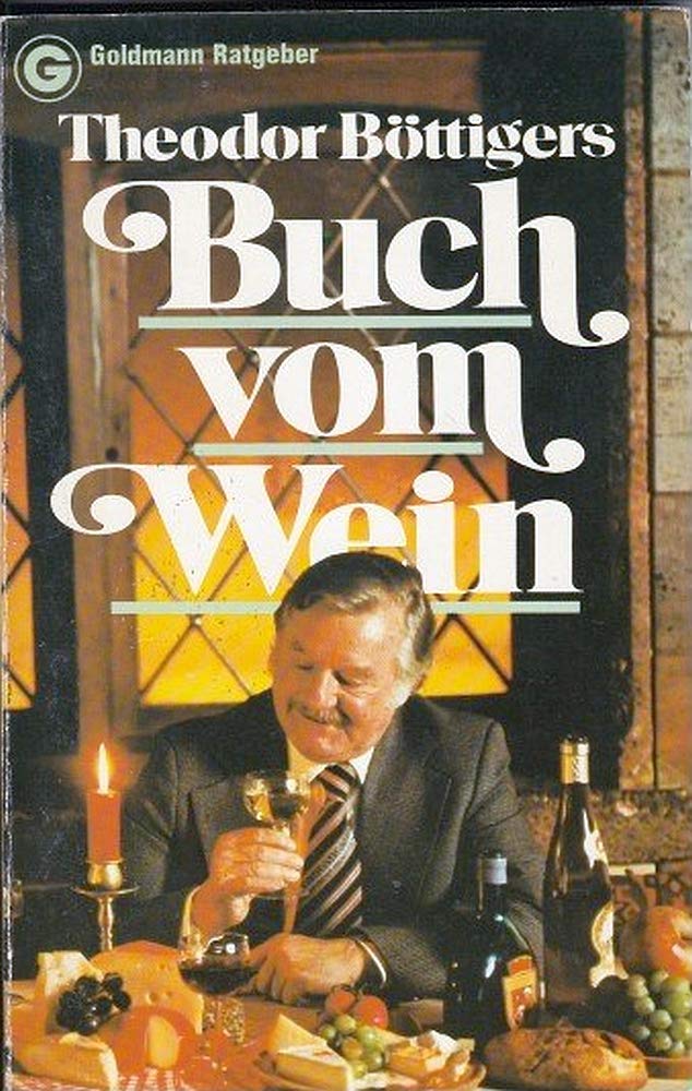 Theodor Böttigers Buch vom Wein. Books