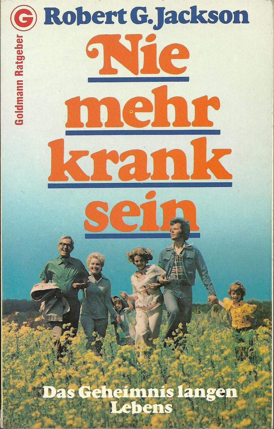 Nie mehr krank sein. Das Geheimnis langen Lebens Health, Nutrition & Fitness