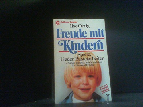 Freude mit Kindern. Spiele, Lieder, Bastelarbeiten. Leisure, Home & Garden