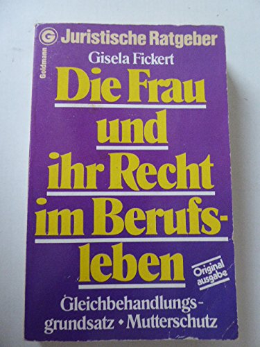 Die Frau und ihr Recht im Berufsleben. Gleichbehandlungsgrundsatz, Mutterschutz. Books