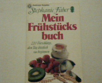 Mein Frühstücksbuch. 220 Vorschläge, den Tag köstlich zu beginnen. Books