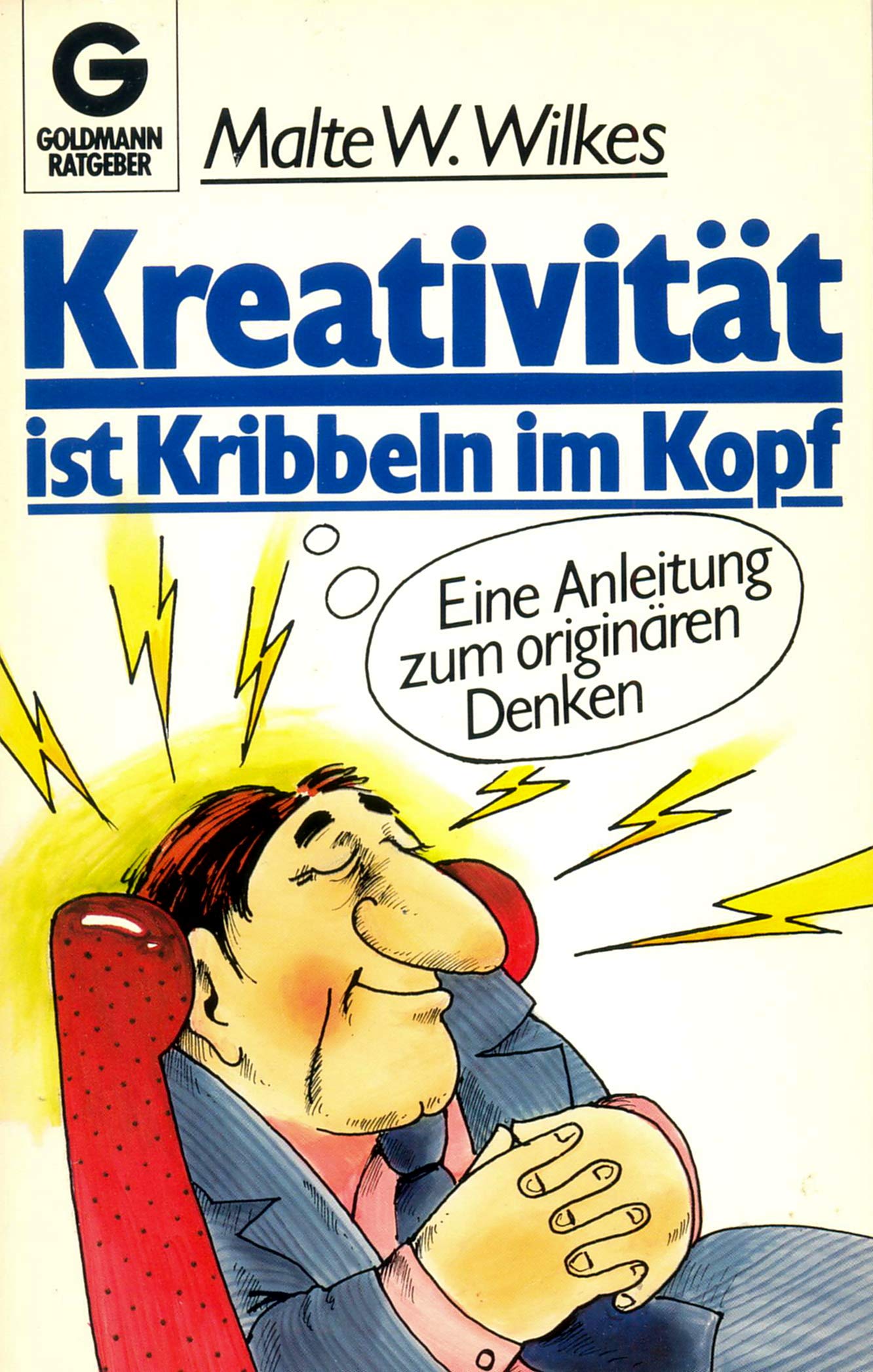 Kreativität ist Kribbeln im Kopf. Eine Anleitung zum originären Denken. Books