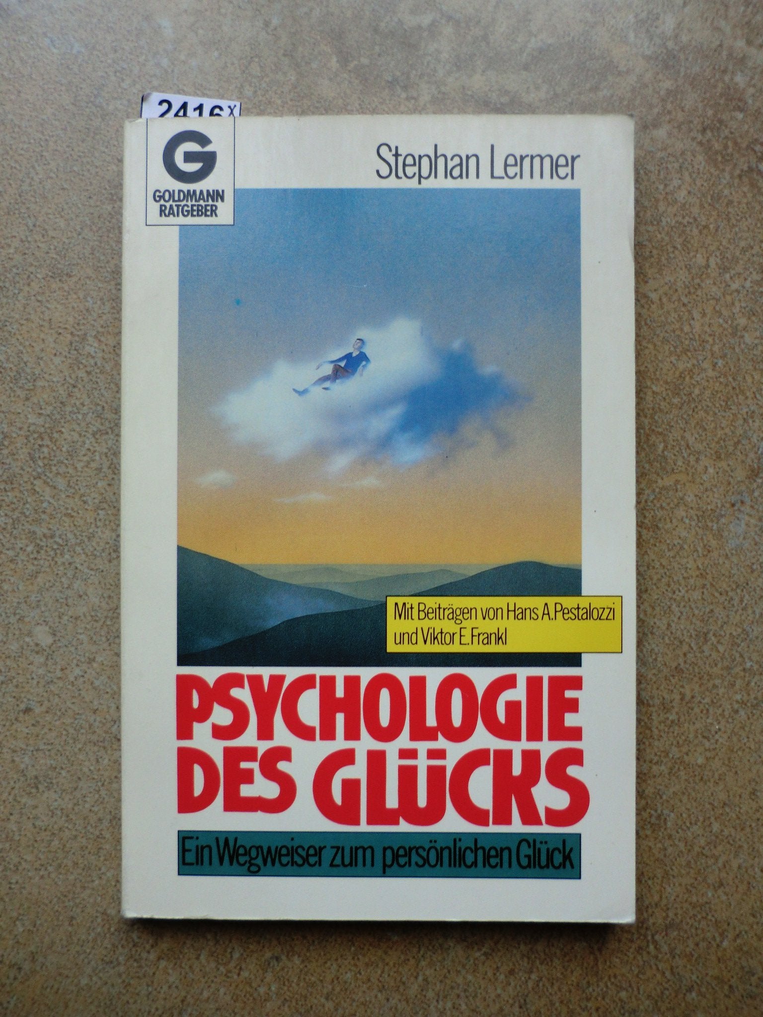 Psychologie des Glücks. Ein Wegweiser zum persönlichen Glück. Self-help
