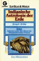 Indianische Astrologie der Erde. 20. April-20. Mai: Biber Books