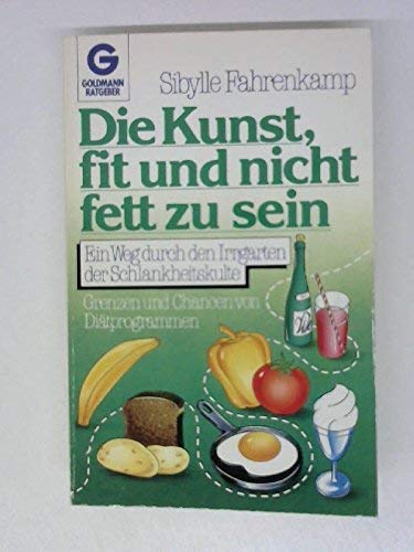 Die Kunst fit und nicht fett zu sein Professional & Reference Books