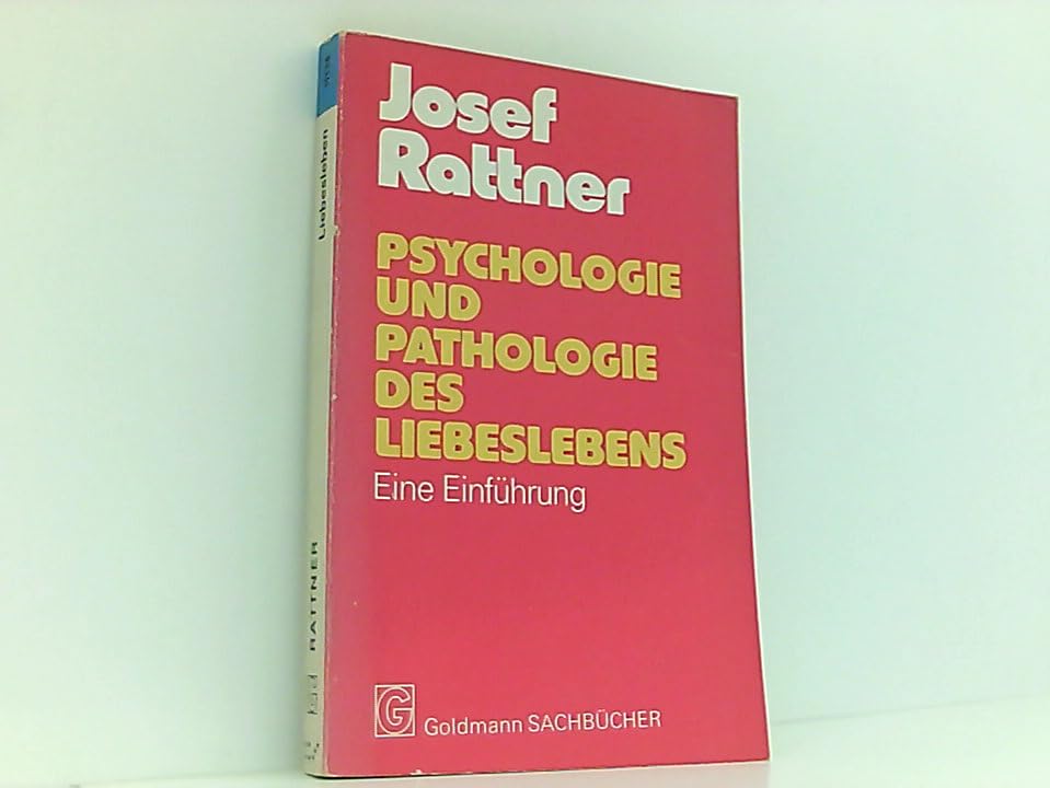 Psychologie und Pathologie des Liebeslebens. Eine Einführung - Josef Rattner book