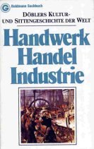 Döblers Kultur- und Sittengeschichte der Welt VII. Handwerk, Handel, Industrie. Books