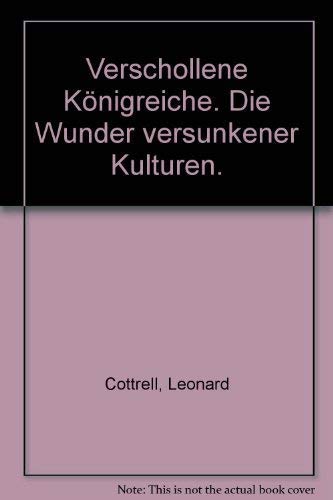 Verschollene Königreiche. Die Wunder versunkener Kulturen. Politics & History