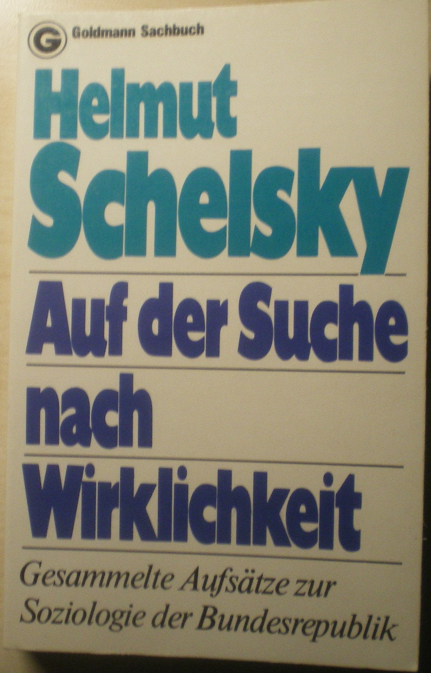 Auf der Suche nach der Wirklichkeit. Gesammelte Aufsätze zur Soziologie der Bundesrepublik. Social Sciences