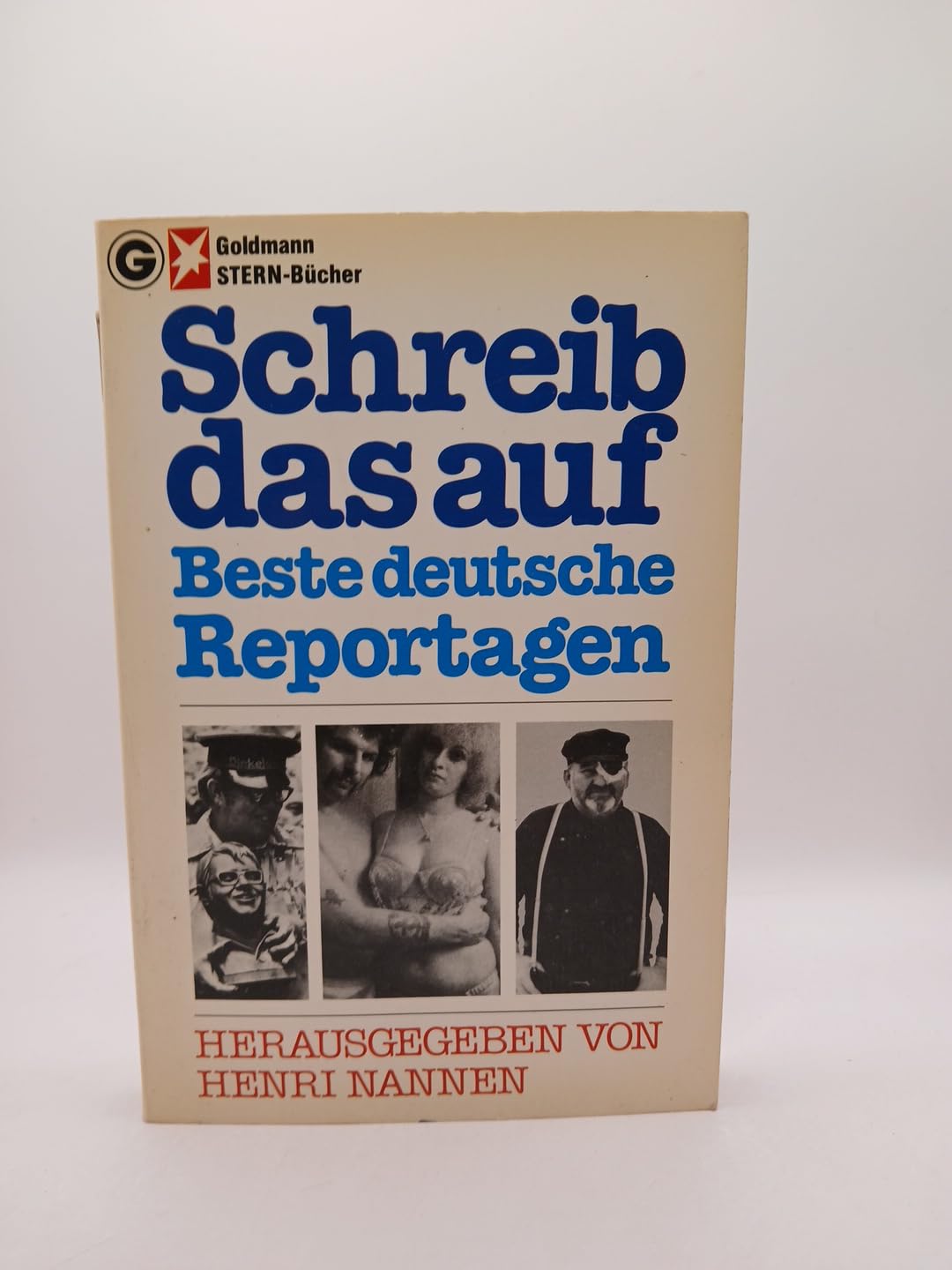 Schreib das auf. Beste deutsche Reportagen. - Nannen, Henri book