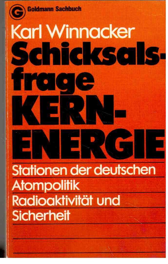 Schicksalsfrage Kernenergie: Stationen der deutschen Atompolitik, Radioaktivität und Sicherheit Books