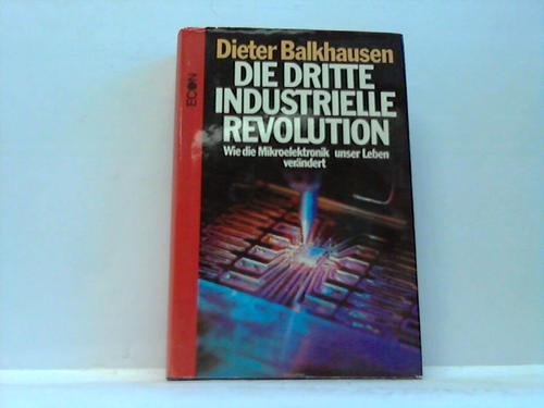 Die dritte industrielle Revolution. Wie die Mikroelektronik unser Leben verändert. Business & Technology