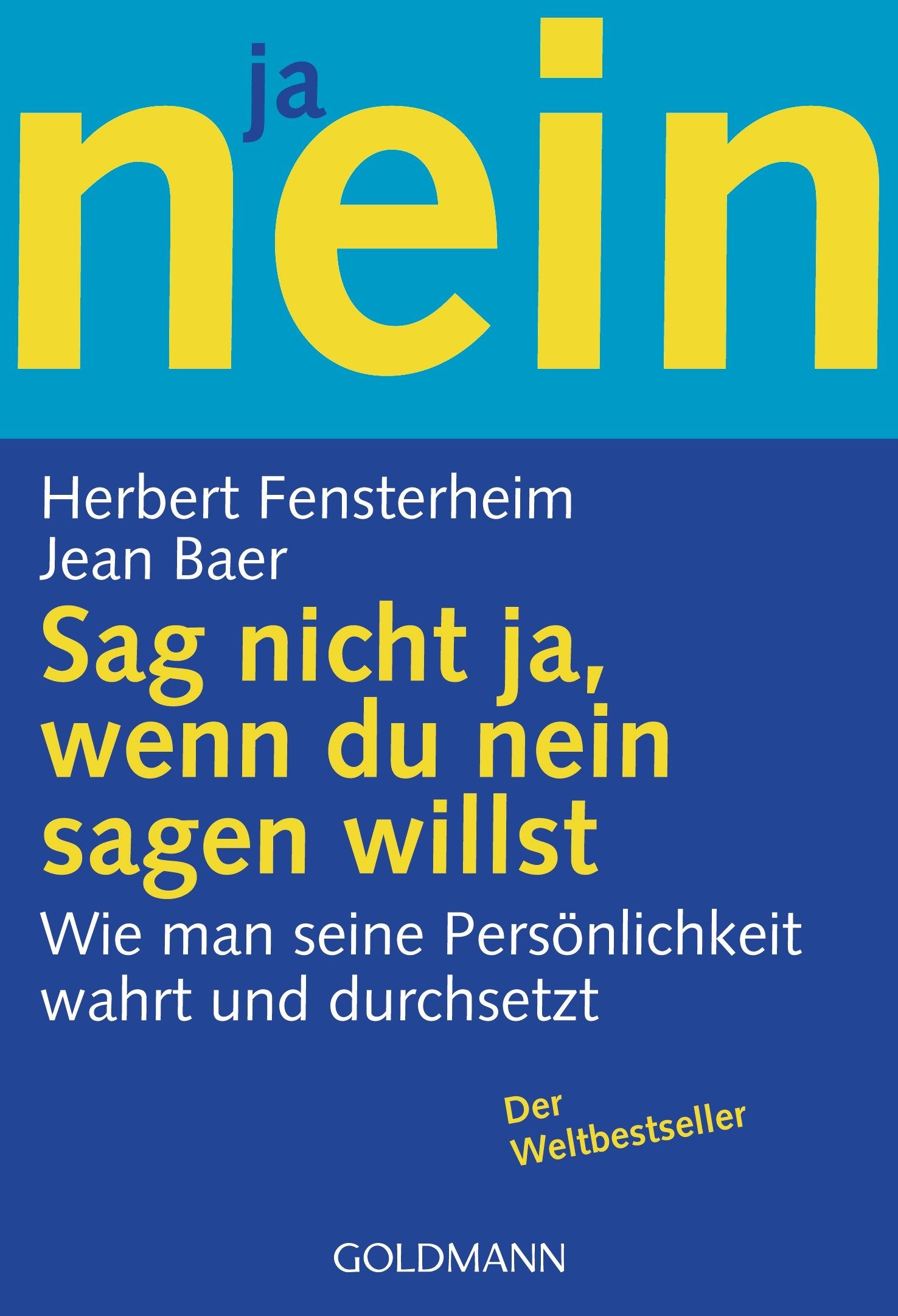 Sag nicht ja, wenn du nein sagen willst: Wie man seine Persönlichkeit wahrt und durchsetzt Lifestyle
