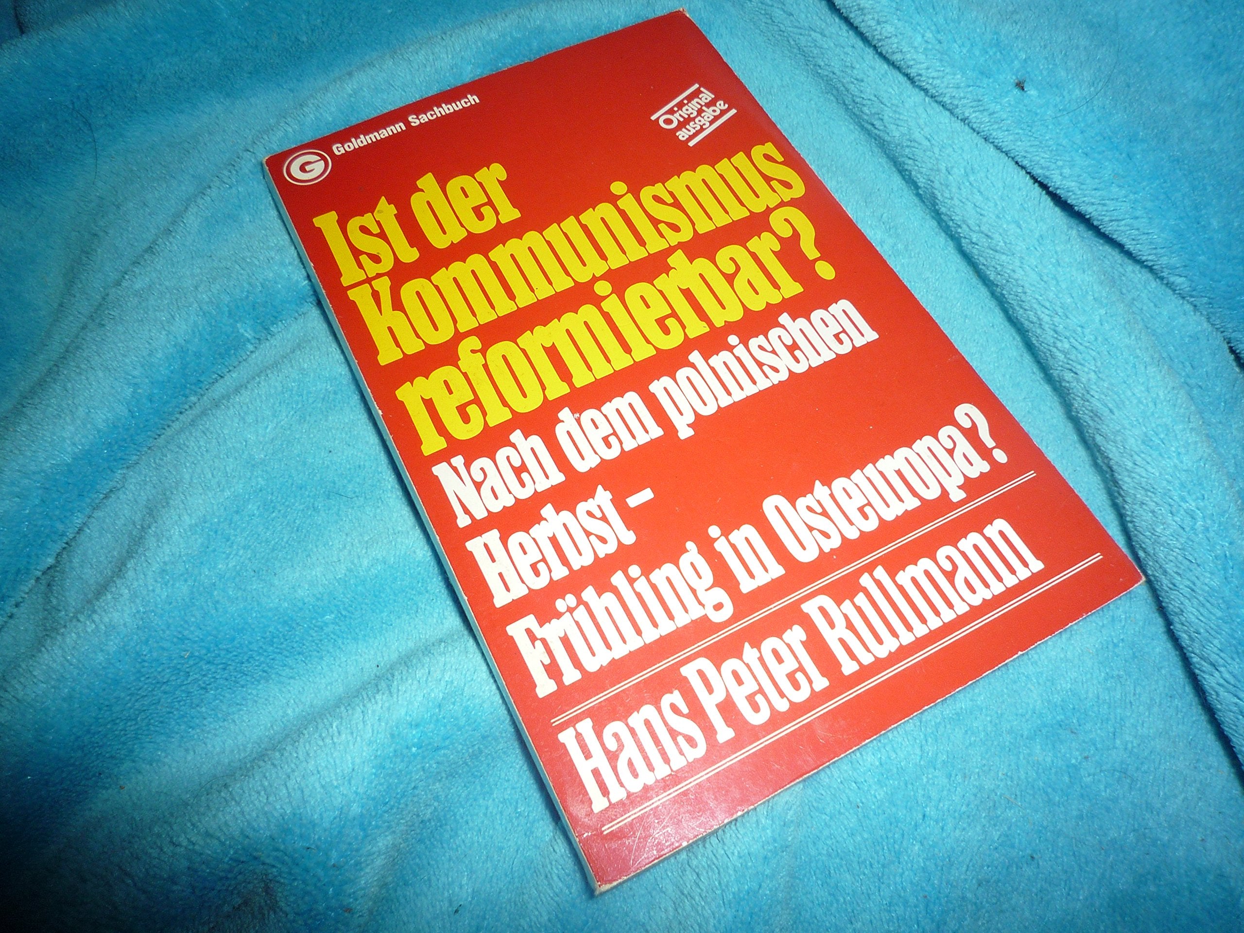 Ist der Kommunismus reformierbar? Nach dem polnischen Herbst - Frühling in Osteuropa? Politics & History