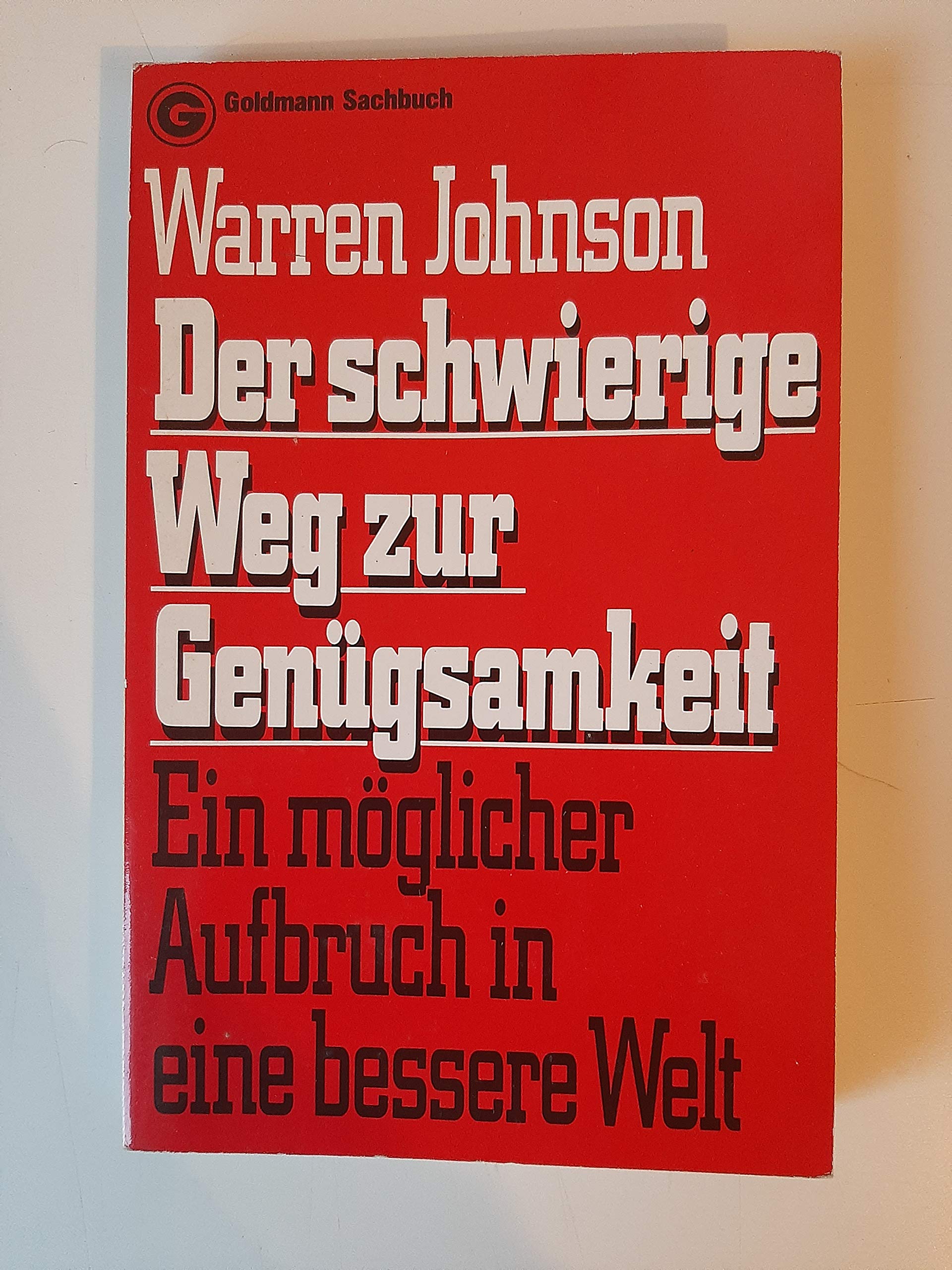 Der schwierige Weg zur Genügsamkeit. Ein möglicher Aufbruch in eine bessere Welt. Books