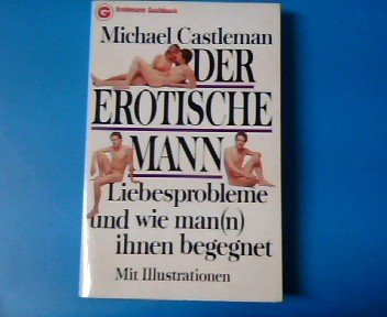 Der erotische Mann. Liebesprobleme - und wie man( n) ihnen begegnet. Medicine