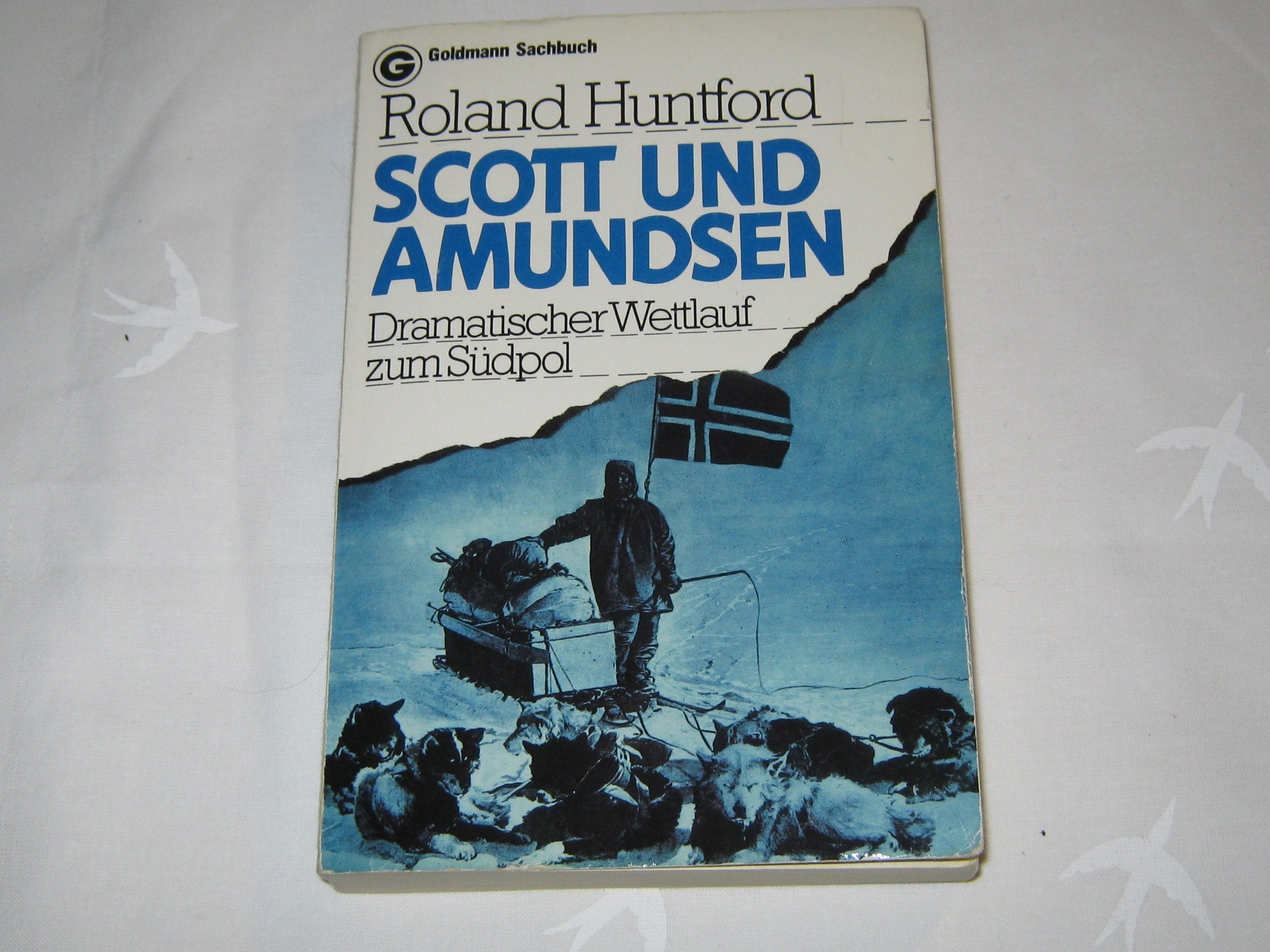 Scott und Amundsen. Dramatischer Wettlauf zum Südpol. Travel