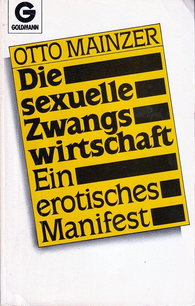Die sexuelle Zwangswirtschaft. Ein erotisches Manifest. Social Sciences