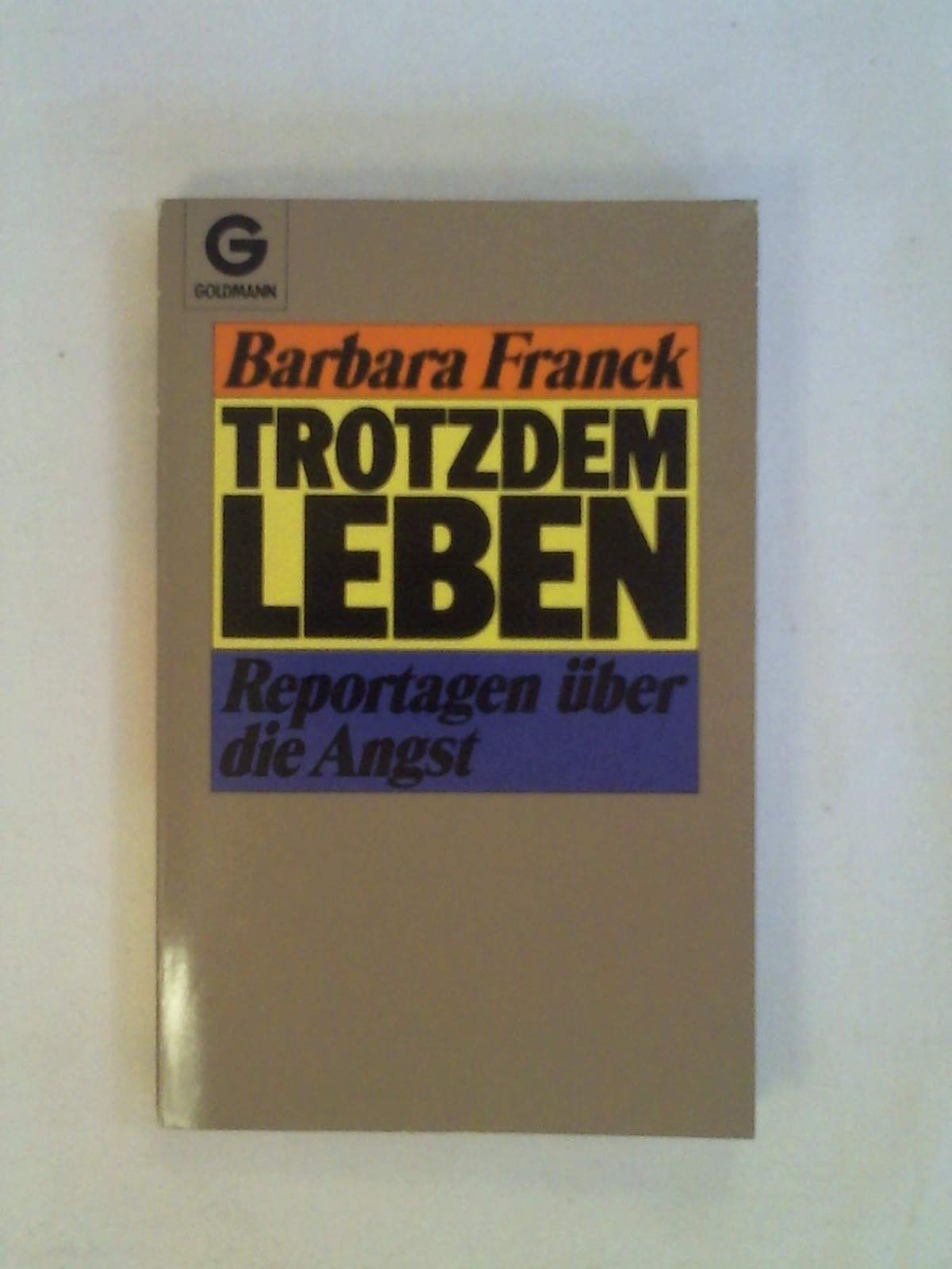 Trotzdem leben. Reportagen über die Angst. Memories