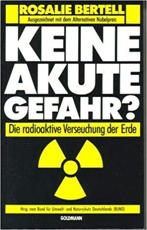 Keine akute Gefahr. Die radioaktive Verseuchung der Erde. Books