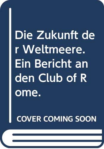 Die Zukunft der Weltmeere. Ein Bericht an den Club of Rome. Law