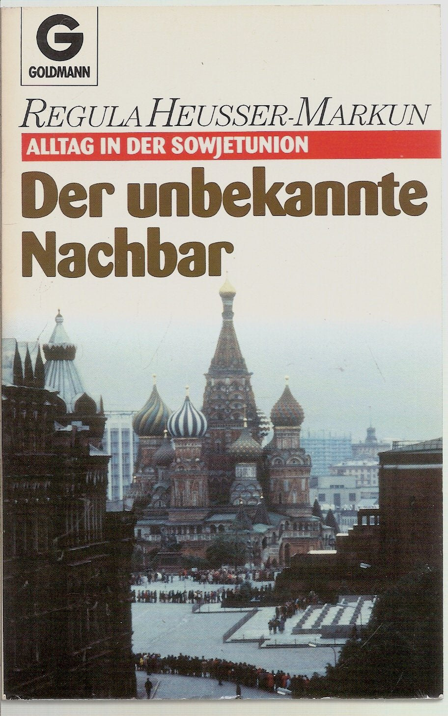 Der unbekannte Nachbar. Alltag in der Sowjetunion. Travel