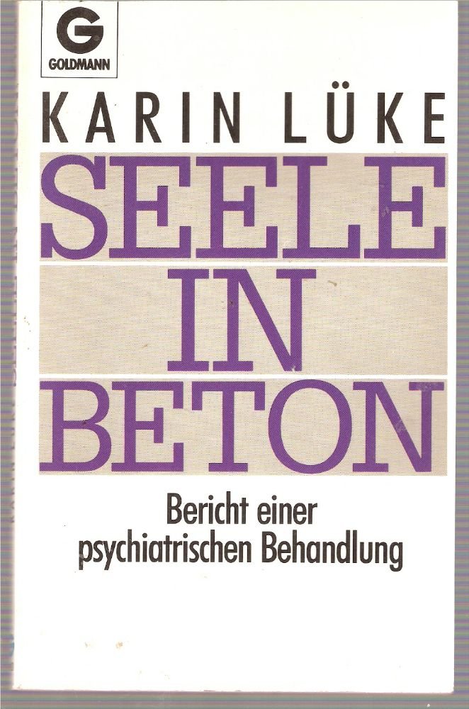 Seele in Beton: Bericht einer psychiatrischen Behandlung Business & Technology
