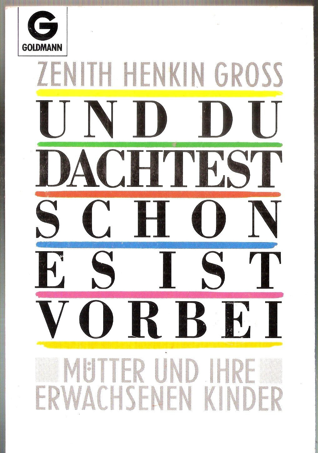Und du dachtest schon, es ist vorbei. Mütter und ihre erwachsenen Kinder Parents & Children