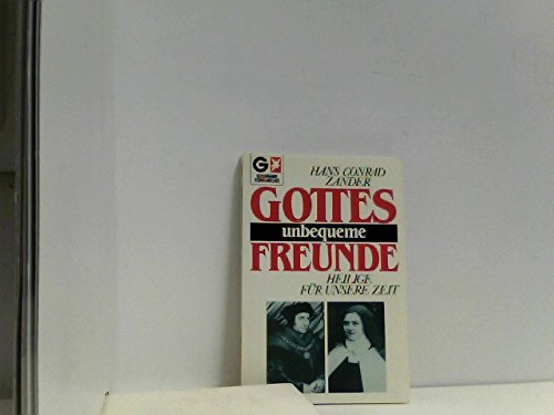 Gottes unbequeme Freunde. Heilige für unsere Zeit? Religion & Esotericism